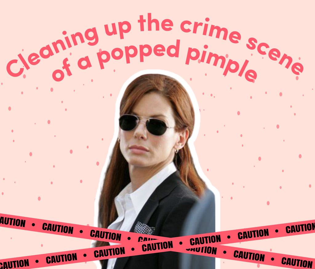 Cleaning up the crime scene of a popped pimple